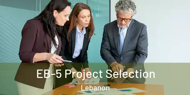 EB-5 Project Selection Lebanon