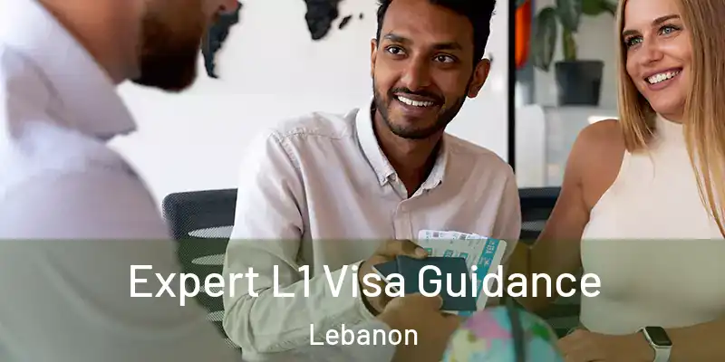  Expert L1 Visa Guidance Lebanon