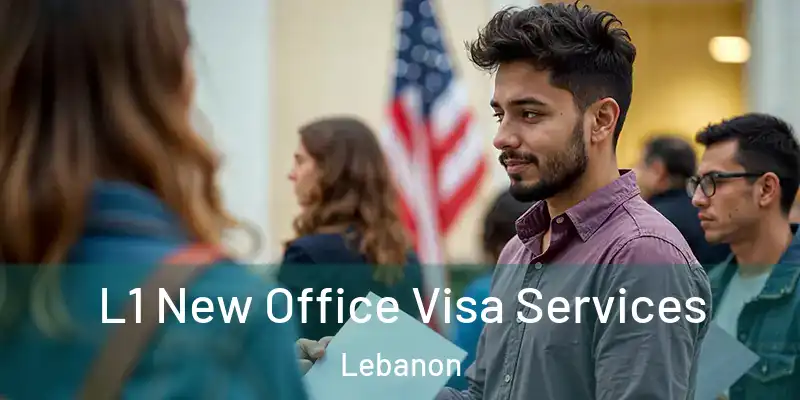  L1 New Office Visa Services Lebanon
