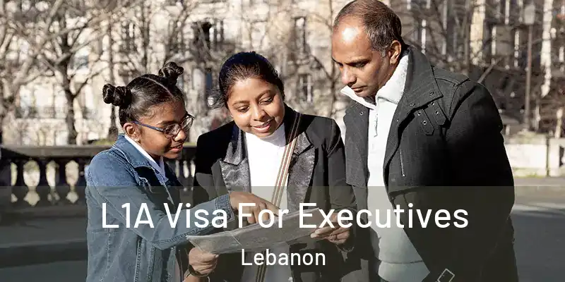  L1A Visa For Executives Lebanon