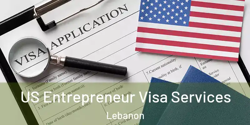  US Entrepreneur Visa Services Lebanon