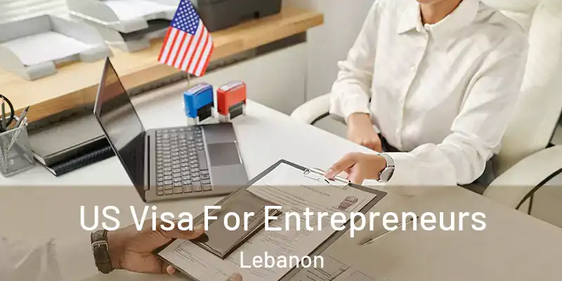  US Visa For Entrepreneurs Lebanon
