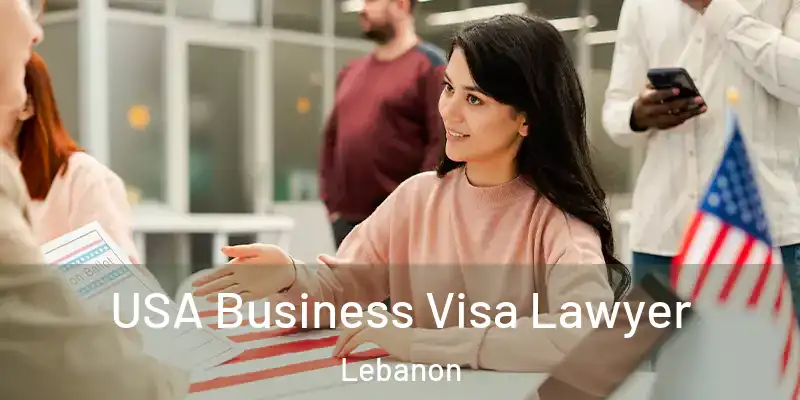  USA Business Visa Lawyer Lebanon