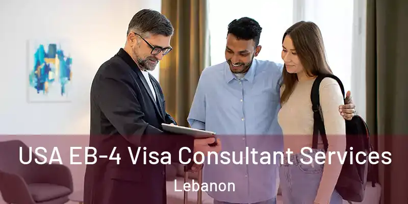  USA EB-4 Visa Consultant Services Lebanon
